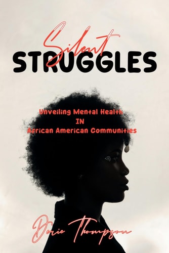 "Silent Struggles Unveiling Mental Health in African American Communities" A Story that Can Provide a Deeper Understanding.