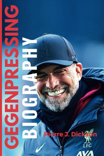 GEGENPRESSING The Man who Made Liverpool Dream Again
