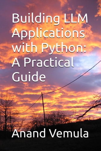 Building LLM Applications with Python A Practical Guide