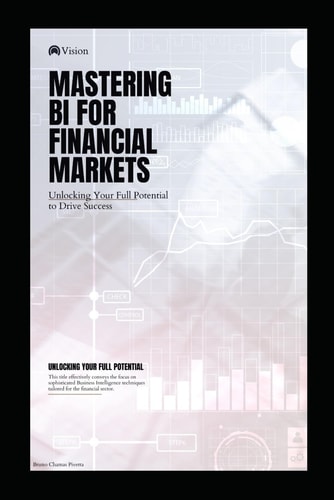 MASTERING BI FOR FINANCIAL MARKETS.