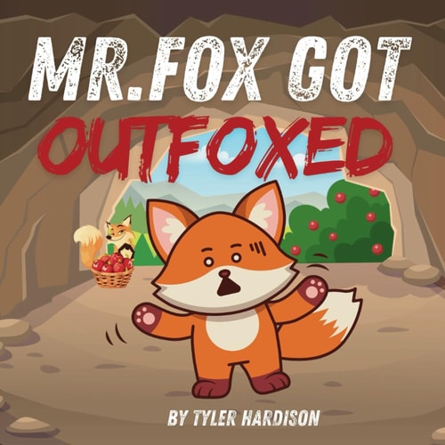 MR.FOX GOT OUTFOXED A Story on Righting Your Wrongs