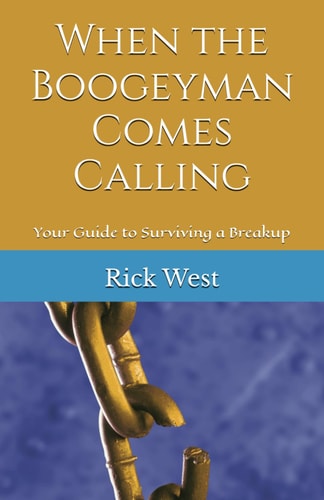 When the Boogeyman Comes Calling Your Guide to Surviving a Breakup
