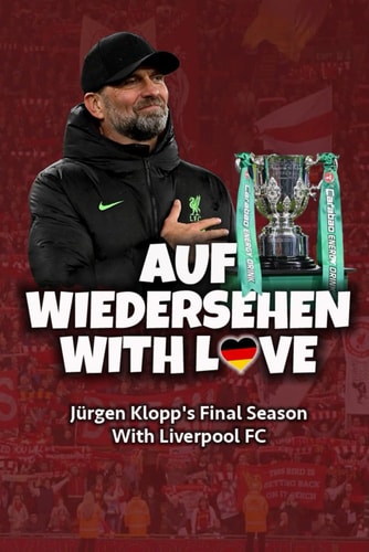 Auf Wiedersehen With Love Jürgen Klopp's Final Season With Liverpool FC