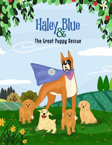 HALEY BLUE & THE GREAT PUPPY RESCUE.