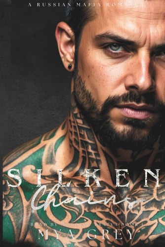 Silken Chains (Bond by Morozov Bratva Book 1)