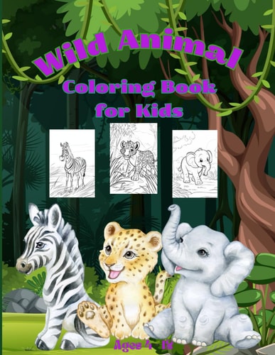 Wild Animal Coloring Book for Kids Ages 4-12