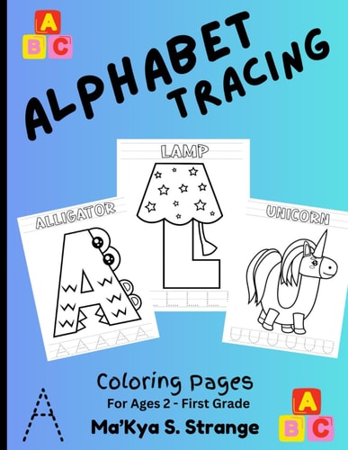 ABC Alphabet Tracing Coloring Book For Ages 2 to First Grade