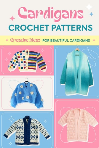 Cardigans Crochet Patterns Creative Ideas To Beautiful Cardigans: Amigurumi Cardigans