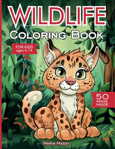 Wildlife Coloring Book for Kids 6-14 Ages 50 Forest Animals and Woodland Creatures Illustrations in Nature for Children Up 6 to 14 Years Old