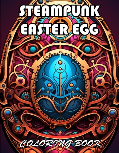 Steampunk Easter Egg Coloring Book 100+ New Designs for All Ages