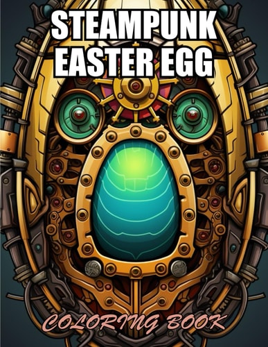 Steampunk Easter Egg Coloring Book Exciting Designs Suitable for All Ages
