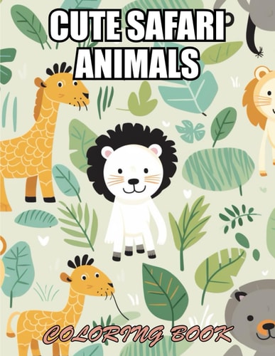 Cute Safari Animals Coloring Book Stress Relief and Creativity Coloring Pages for All Fans