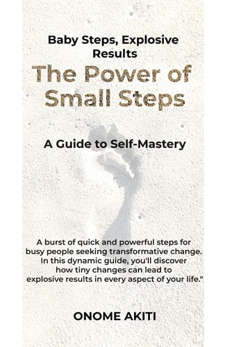 The Power of Small Steps Baby Steps, Explosive Results