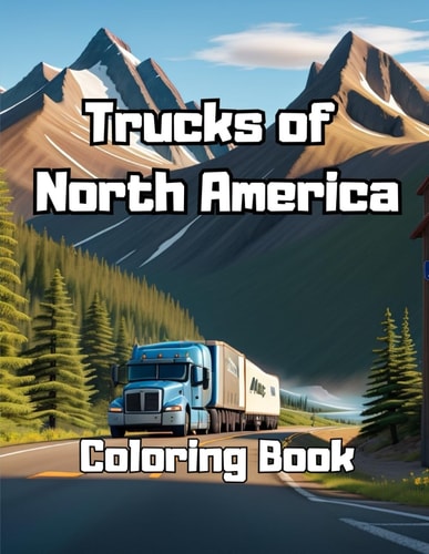 Trucks of North America Coloring Book