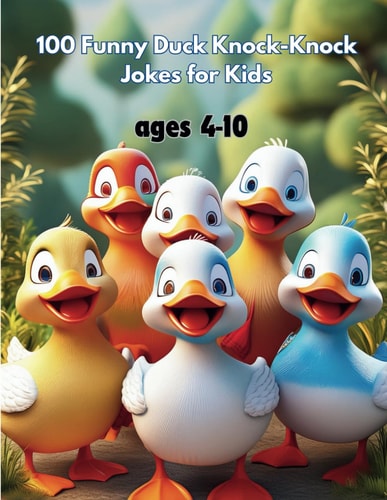Funny Duck Knock-Knock Jokes For Kids Best for Children of 4-10 Ages