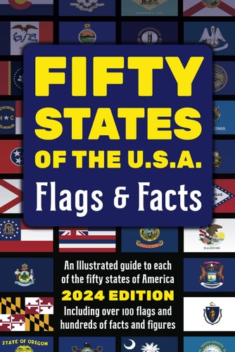 Fifty States of the U.S.A. Flags & Facts Learn about All 50 American States. Illustrated Guide for Adults & Children with Capital Cities, Nicknames, Mottos, Population, Area, Anthems