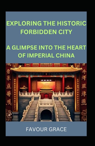Exploring the Historic Forbidden City A Glimpse Into the Heart of Imperial China