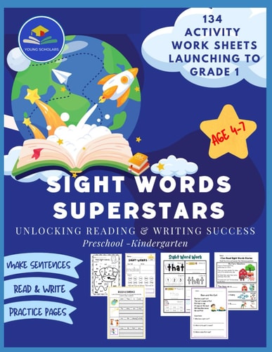 Sight Words Superstars- Unlocking Reading & Writing Success. Activity Worksheets Launching to Grade 1 for Preschool-Kindergarten (Age 4-7)