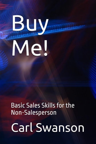 Buy Me! Basic Sales Skills for the Non-Salesperson