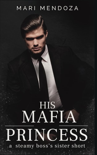 His Mafia Princess A Steamy Boss's Sister Short
