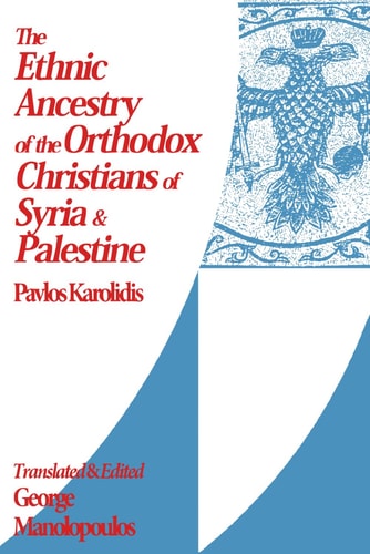 The Ethnic Ancestry of the Orthodox Christians of Syria and Palestine