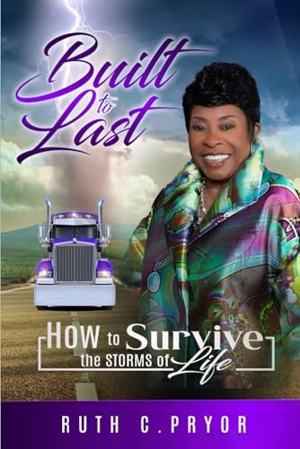 Built to Last Surviving the Storms of Life