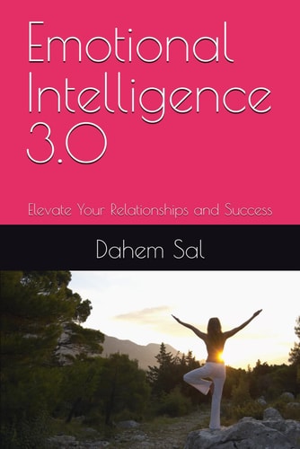 Emotional Intelligence 3.0 Elevate Your Relationships and Success