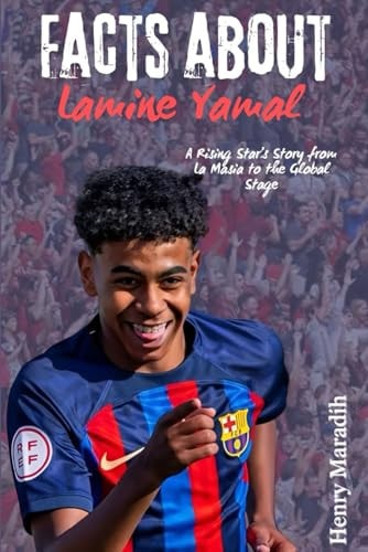 FACTS ABOUT Lamine Yamal A Rising Star's Story from La Masia to the Global Stage