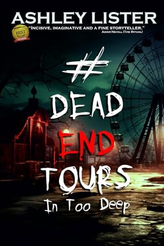 #DeadEndTours In Too Deep