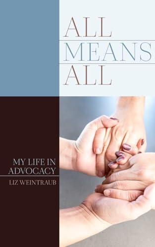 All Means All My Life in Advocacy