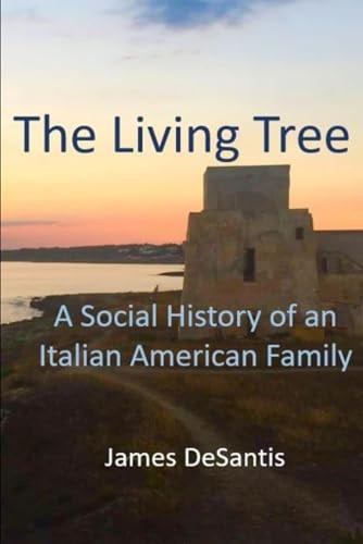 The Living Tree A Social History of an Italian American Family