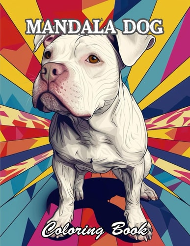 Mandala Dog Coloring Book Amazing and Adorable Designs for All Ages