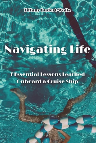 Navigating Life 7 Essential Lessons Learned Onboard a Cruise Ship