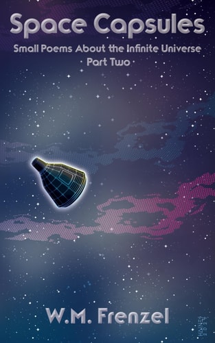 Space Capsules Small Poems About the Infinite Universe Part 2