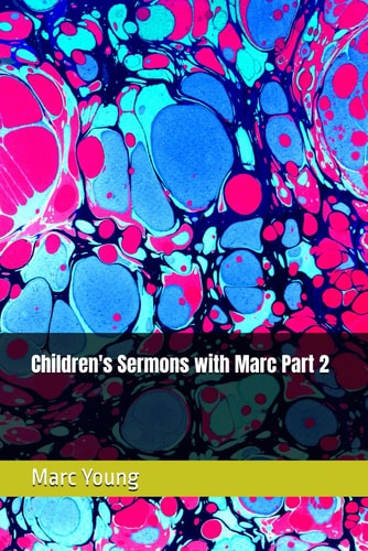 Children's Sermons with Marc Part 2