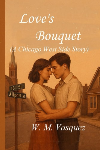 Love's Bouquet A Chicago West Side Story