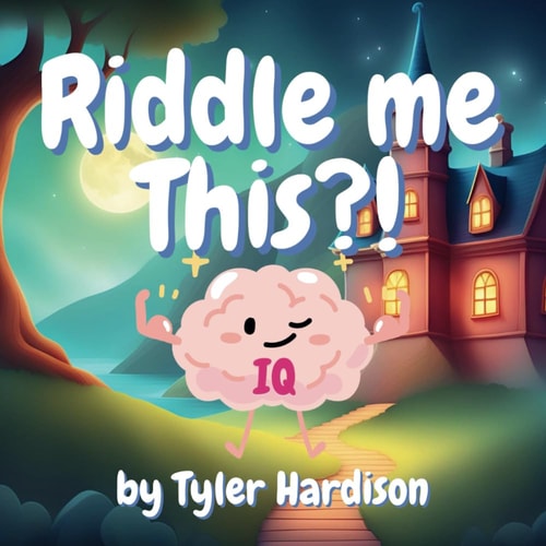 Riddle Me This?! An Interactive Riddle Game Picture Book With IQ Test Scores at the End!