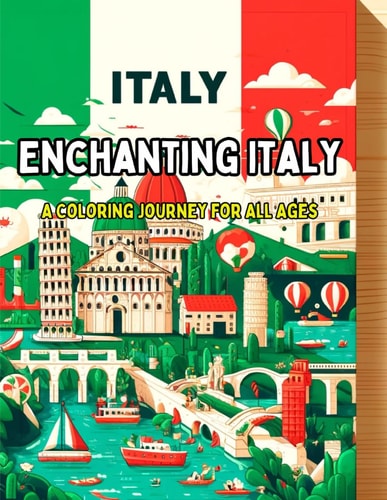 Enchanting Italy A Coloring Journey for All Ages