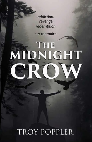 The Midnight Crow Addiction. Revenge. Redemption. A Memoir