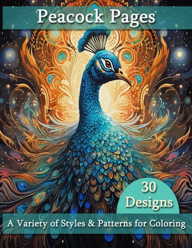 Peacock Pages A Variety of Styles & Patterns for Coloring