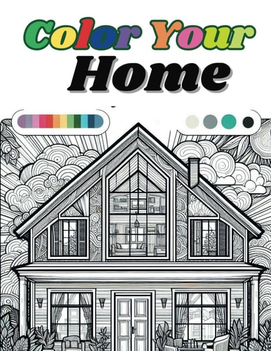 Color Your Home A Home Decor Coloring Book: Create Your Dream Spaces with Imagination and Color