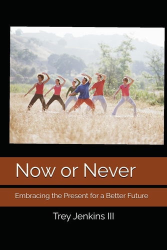 Now Or Never Embracing the Present for a Better Future