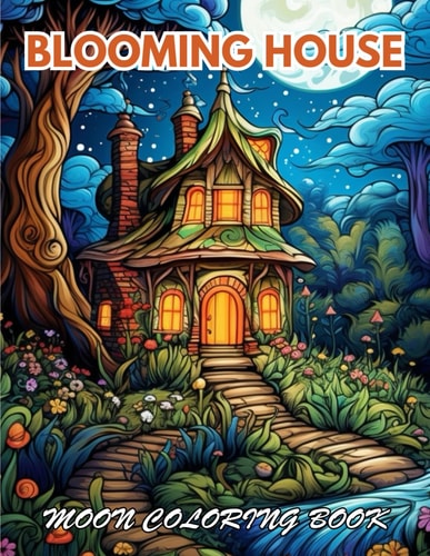 Blooming House Moon Coloring Book 100+ New and Exciting Designs for All Fans