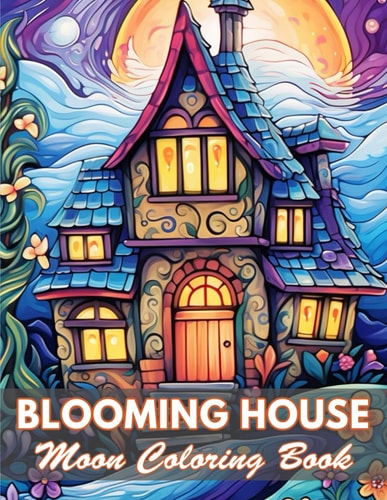 Blooming House Moon Coloring Book 100+ New and Exciting Designs