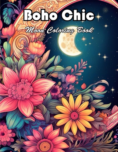 Boho Chic Moon Coloring Book 100+ New Designs for All Ages