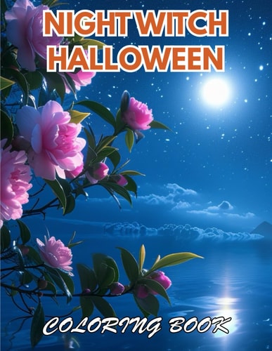 Night Witch Halloween Coloring Book 100+ Beautiful Designs for Relaxation, and Creativity