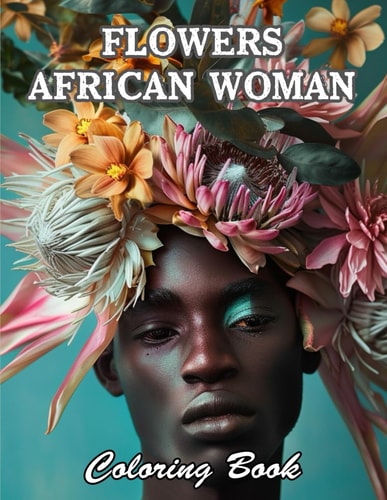Flowers African Woman Coloring Book Relaxing and Adorable Designs for All Ages