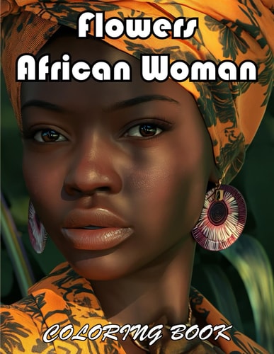Flowers African Woman Coloring Book 100+ Exciting And Easy Coloring Pages