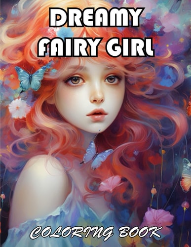 Dreamy Fairy Girl Coloring Book 100+ Exciting And Easy Coloring Pages