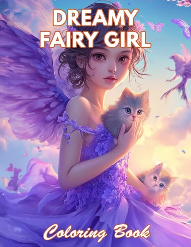 Dreamy Fairy Girl Coloring Book 100+ Coloring Pages for Relaxation and Stress Relief